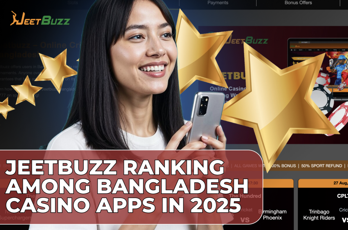 Jeetbuzz Ranking Among Bangladesh Casino Apps in 2025