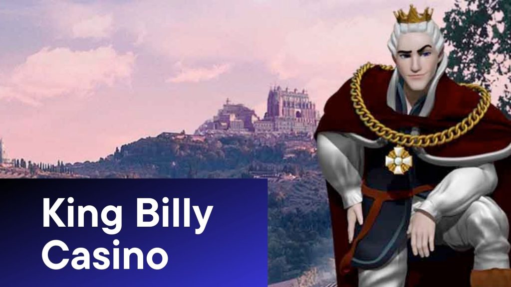 Use King Billy Casino to become the gaming king!